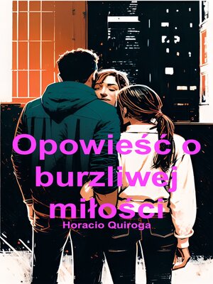 cover image of Opowieść o burzliwej miłości (Polski)